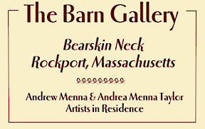 Barn Gallery Bearskin Neck Rockport Massachusetts Andrew Menna and Andrea Menna Taylor
